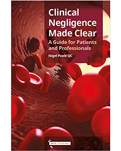 Clinical Negligence Made Clear: A Guide for Patients and Professionals