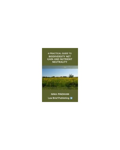 A Practical Guide to Biodiversity Net Gain and Nutrient Neutrality
