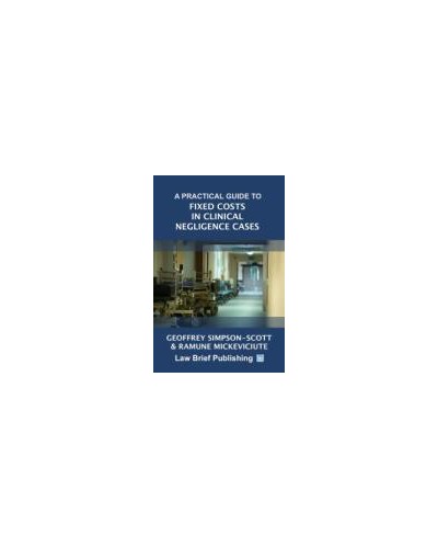 A Practical Guide to Fixed Costs in Clinical Negligence Cases