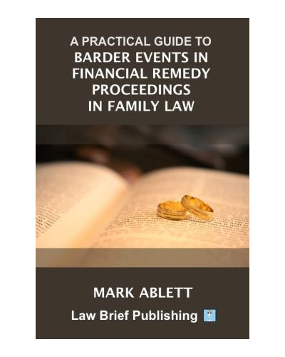 A Practical Guide to Barder Events in Financial Remedy Proceedings in Family Law