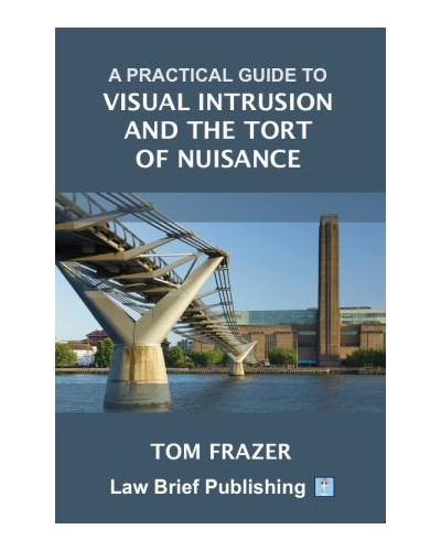 A Practical Guide to Visual Intrusion and the Tort of Nuisance