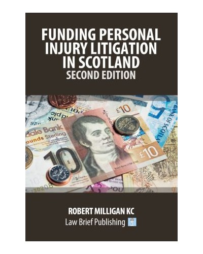 Funding Personal Injury Litigation in Scotland 2nd Edition