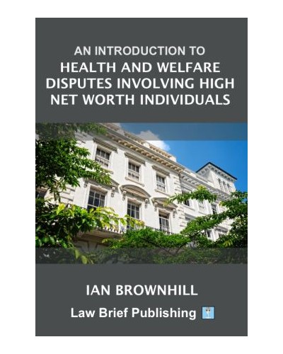 An Introduction to Health and Welfare Disputes involving High Net Worth Individuals