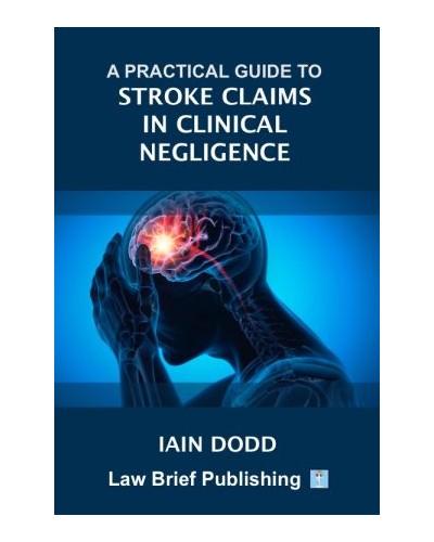 A Practical Guide to Stroke Claims in Clinical Negligence