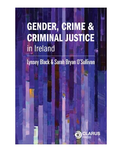 Gender, Crime and Criminal Justice in Ireland