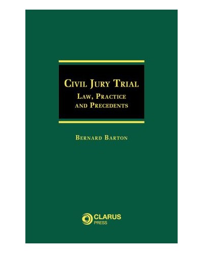 Civil Jury Trial: Law, Practice and Precedents