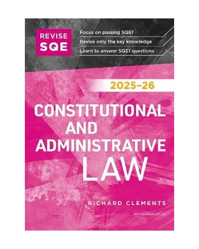 Revise SQE Constitutional and Administrative Law 2025/26: SQE1 Revision Guide