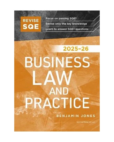 Revise SQE Business Law and Practice 2025/26: SQE1 Revision Guide