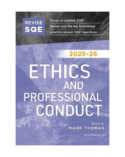Revise SQE Ethics and Professional Conduct 2025/26: SQE1 Revision Guide