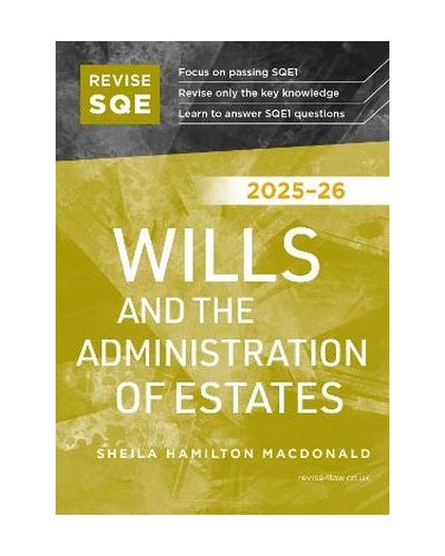 Revise SQE Wills and the Administration of Estates 2025/26: SQE1 Revision Guide