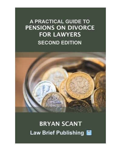 A Practical Guide to Pensions on Divorce for Lawyers 2nd ed