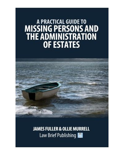 A Practical Guide to Missing Persons and the Administration of Estates
