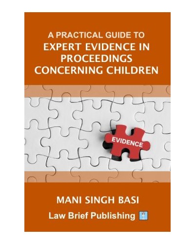 A Practical Guide to Expert Evidence in Proceedings Concerning Children