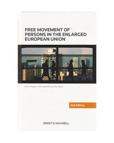 Free Movement of Persons in the Enlarged European Union, 2nd Edition
