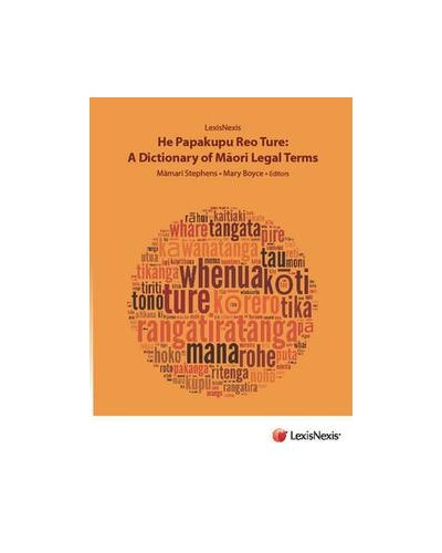 He Papakupu Reo Ture: A Dictionary of Maori Legal Terms