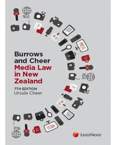 Burrows and Cheer Media Law in New Zealand, 7th edition