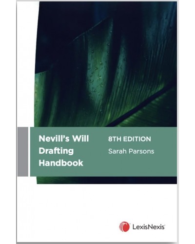 Nevill’s Will Drafting Handbook, 8th edition
