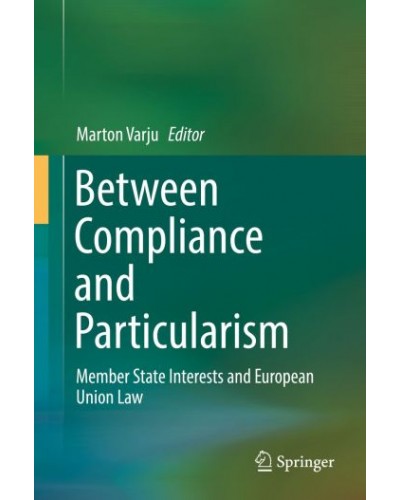 Between Compliance and Particularism: Member State Interests and European Union Law
