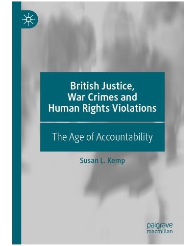 British Justice, War Crimes and Human Rights Violations: The Age of Accountability