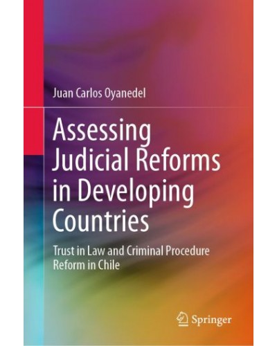 Assessing Judicial Reforms in Developing Countries: Trust in Law and Criminal Procedure Reform in Chile