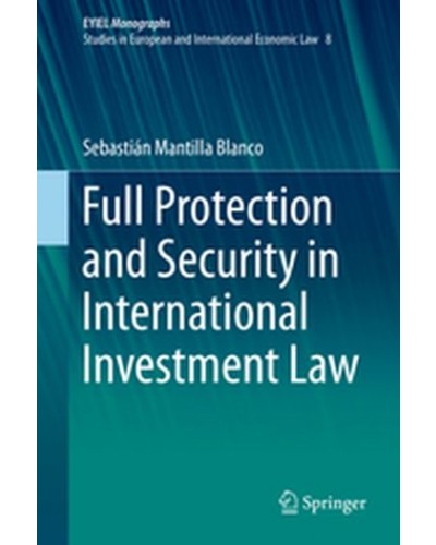 Full Protection and Security in International Investment Law