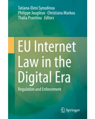 EU Internet Law in the Digital Era: Regulation and Enforcement