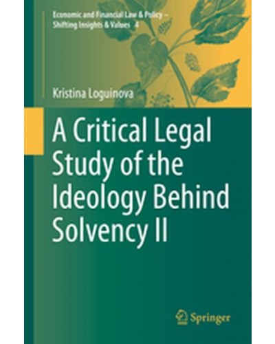 A Critical Legal Study of the Ideology Behind Solvency II