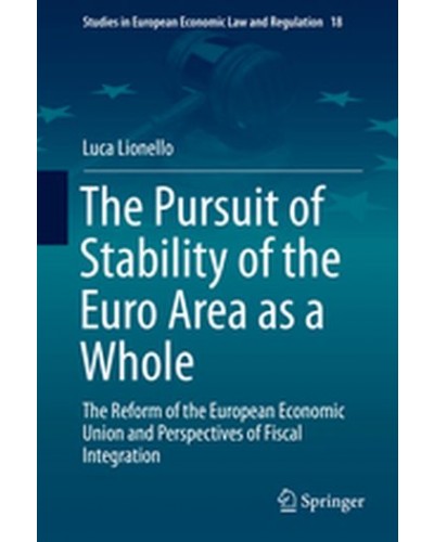 The Pursuit of Stability of the Euro Area as a Whole: The Reform of the European Economic Union and Perspectives of Fiscal Integration