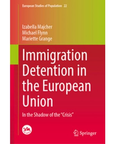 Immigration Detention in the European Union: In the Shadow of the "Crisis"