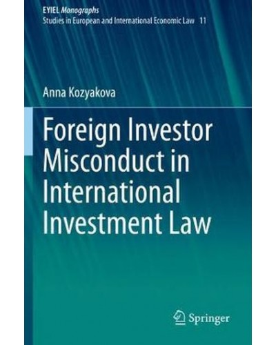 Foreign Investor Misconduct in International Investment Law