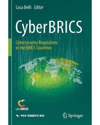 CyberBRICS: Cybersecurity Regulations in the BRICS Countries