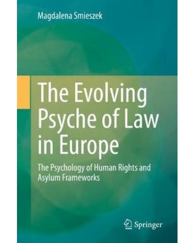 The Evolving Psyche of Law in Europe: The Psychology of Human Rights and Asylum Frameworks