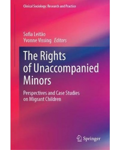 The Rights of Unaccompanied Minors: Perspectives and Case Studies on Migrant Children