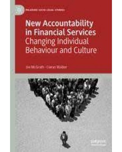 New Accountability in Financial Services: Changing Individual Behaviour and Culture