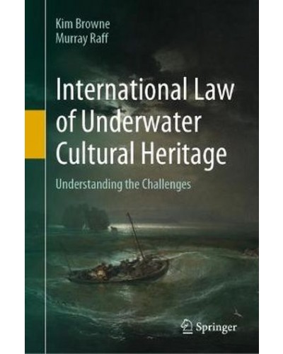 International Law of Underwater Cultural Heritage: Understanding the Challenges