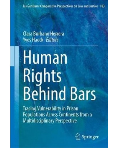 Human Rights Behind Bars: Tracing Vulnerability in Prison Populations Across Continents from a Multidisciplinary Perspective