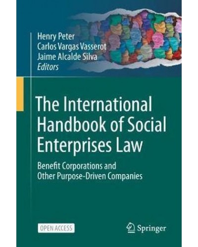 The International Handbook of Social Enterprises Law: Benefit Corporations and Other Purpose-Driven Companies