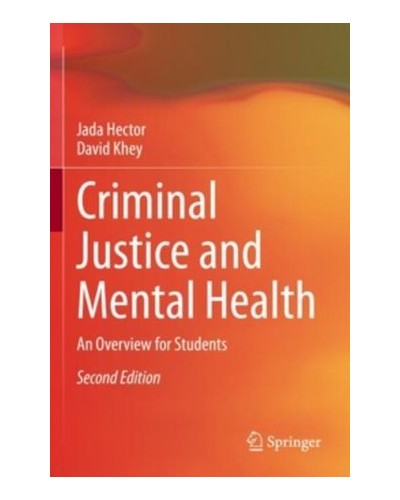 Criminal justice and mental health: an overview for students 2nd Edition
