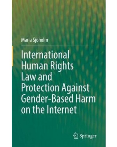 International Human Rights Law and Protection Against Gender-Based Harm on the Internet