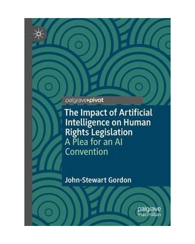 The Impact of Artificial Intelligence on Human Rights Legislation: A Plea for an AI Convention