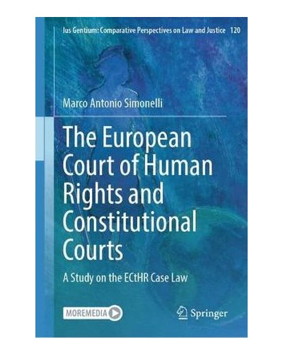 The European Court of Human Rights and Constitutional Courts: A Study on the ECtHR Case Law