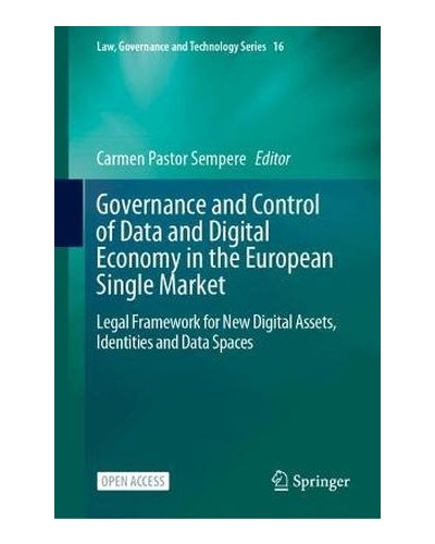 Governance and Control of Data and Digital Economy in the European Single Market: Legal Framework for New Digital Assets, Identities and Data Spaces