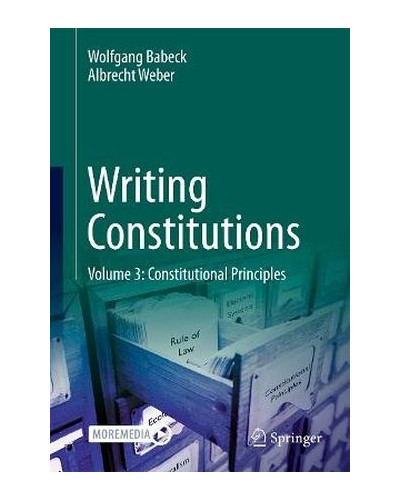 Writing Constitutions: Vol. 3: Constitutional Principles