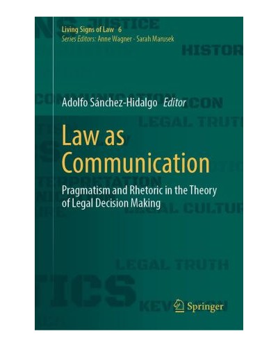 Law as Communication: Pragmatism and Rhetoric in the Theory of Legal Decision Making
