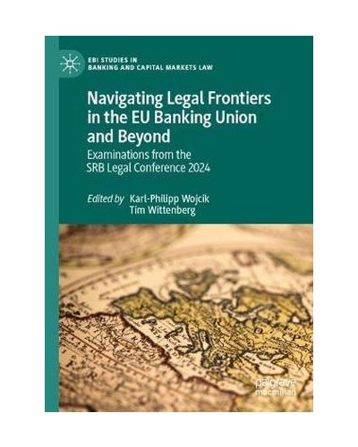 Navigating Legal Frontiers in the EU Banking Union and Beyond: Examinations from the SRB Legal Conference 2024