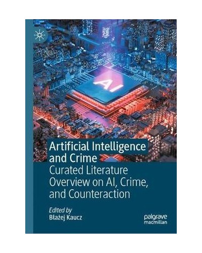 Artificial Intelligence and Crime: Curated Literature Overview on AI, Crime, and Counteraction