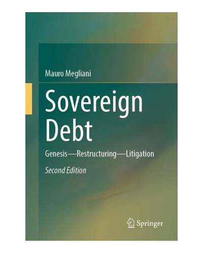Sovereign Debt: Genesis - Restructuring - Litigation 2nd ed