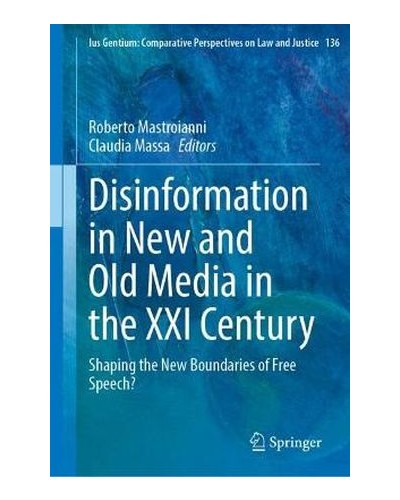 Disinformation in New and Old Media in the XXI Century: Shaping the New Boundaries of Free Speech?