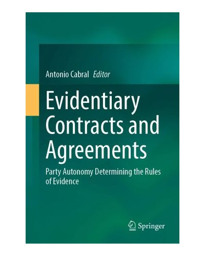 Evidentiary Contracts and Agreements: Party Autonomy Determining the Rules of Evidence