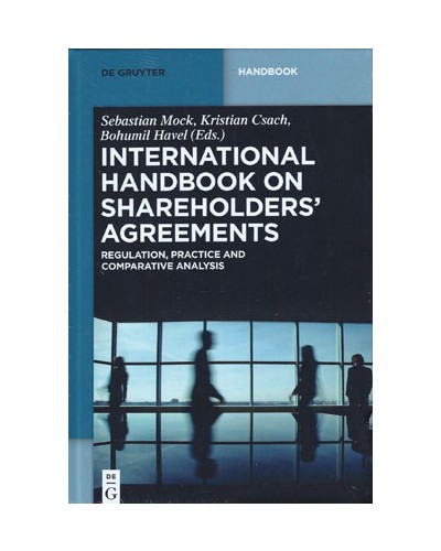 International Handbook on Shareholders Agreements: Regulation, Practice and Comparative Analysis